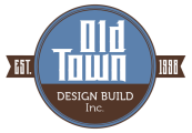 Old Town Design Build & Building Better Together